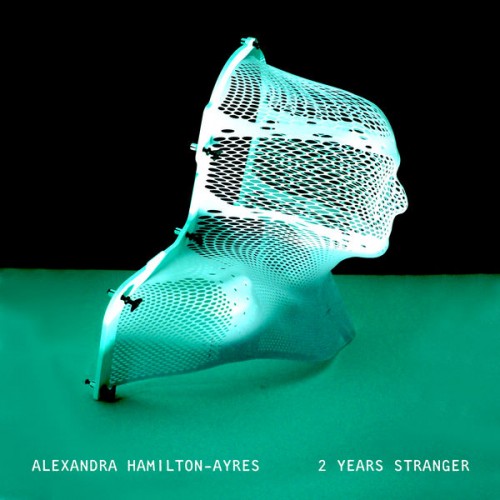 Alexandra Hamilton-Ayres – 2 Years Stranger (2020) [FLAC 24bit, 48 kHz]