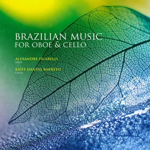 Alexandre Ficarelli – Brazilian Music for Oboe & Cello (2021) [FLAC 24bit, 48 kHz]