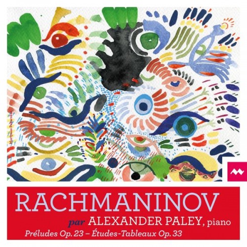 Alexander Paley – Rachmaninov : Préludes, Op. 23 – Études-Tableaux, Op. 33 (2020) [24bit FLAC]