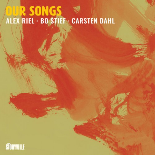 Alex Riel, Bo Stief, Carsten Dahl – Our Songs (2021) [FLAC, 24bit, 96 kHz]