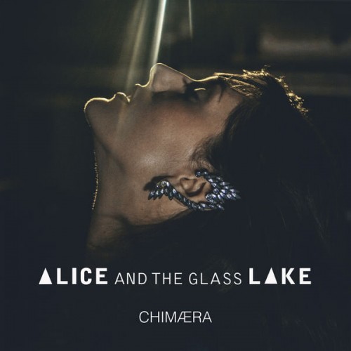 Alice and The Glass Lake – Chimaera (2016) [FLAC, 24bit, 48 kHz]