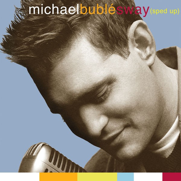 Michael Bublé - Sway (Sped Up Version) (2022) 24bit FLAC Download