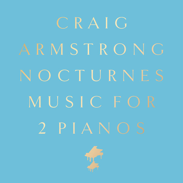 Craig Armstrong - Nocturnes: Music for 2 Pianos (Deluxe) (2021/2022) [FLAC 24bit/48kHz]