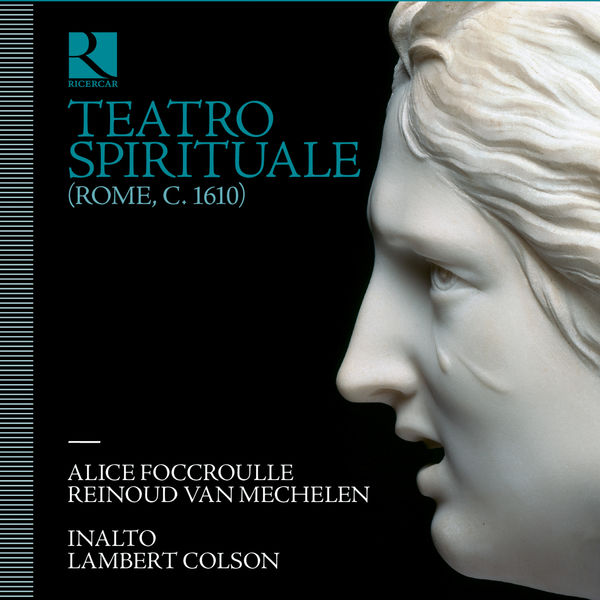 Alice Foccroulle, Reinoud van Mechelen, Inalto, Lambert Colson – Teatro spirituale (Rome C. 1610) (2019) [Official Digital Download 24bit/96kHz]