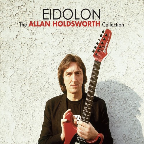 Allan Holdsworth – Eidolon (2017) [FLAC, 24bit, 96 kHz]