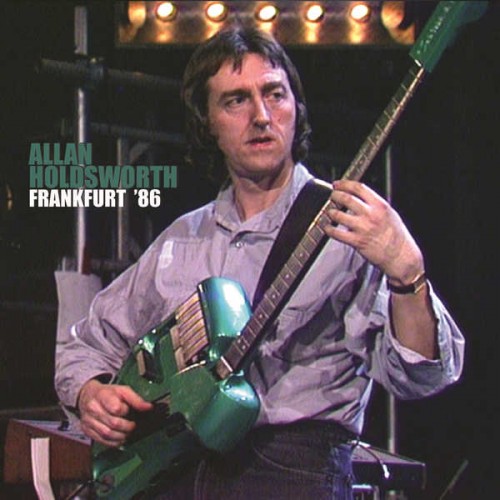 Allan Holdsworth – Frankfurt ’86 Live (Remastered) (2020) [FLAC, 24bit, 48 kHz]