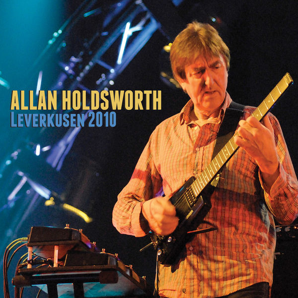 Allan Holdsworth – Leverkusen 2010 (2021) [Official Digital Download 24bit/44,1kHz]