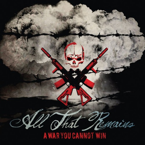 All That Remains - A War You Cannot Win (2012) Download