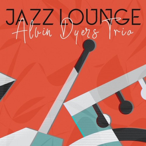 Alvin Dyers Trio – Jazz Lounge (2021) [FLAC, 24bit, 48 kHz]
