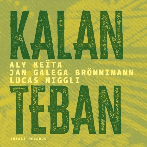 Aly Keïta, Jan Galega Brönnimann, Lucas Niggli - Kalan Teban (2020) Download