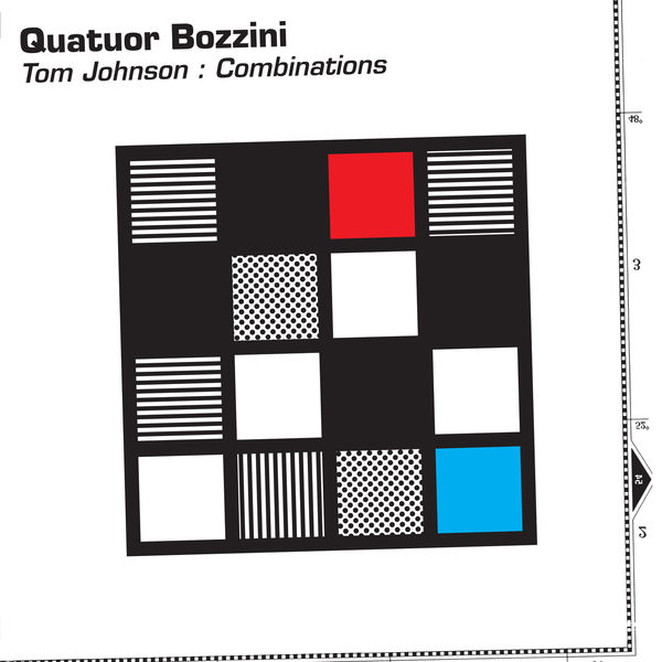 Quatuor Bozzini – Tom Johnson: Combinations (2022) [Official Digital Download 24bit/96kHz]
