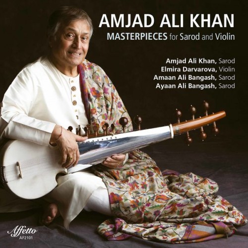 Amaan Ali Bangash, Ayaan Ali Bangash, Elmira Darvarova, Amjad Ali Khan - Masterpieces for Sarod & Violin (2021) Download