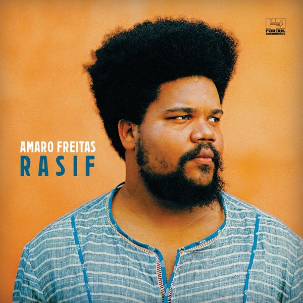 Amaro Freitas – Rasif (2018) [Official Digital Download 24bit/48kHz]
