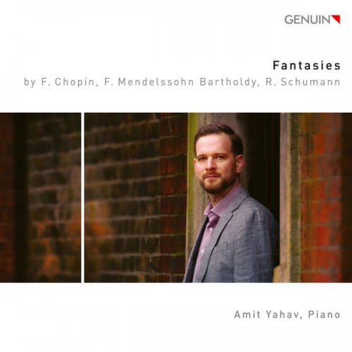 Amit Yahav – Chopin, Mendelssohn & R. Schumann: Piano Fantasies (2020) [FLAC, 24bit, 96 kHz]