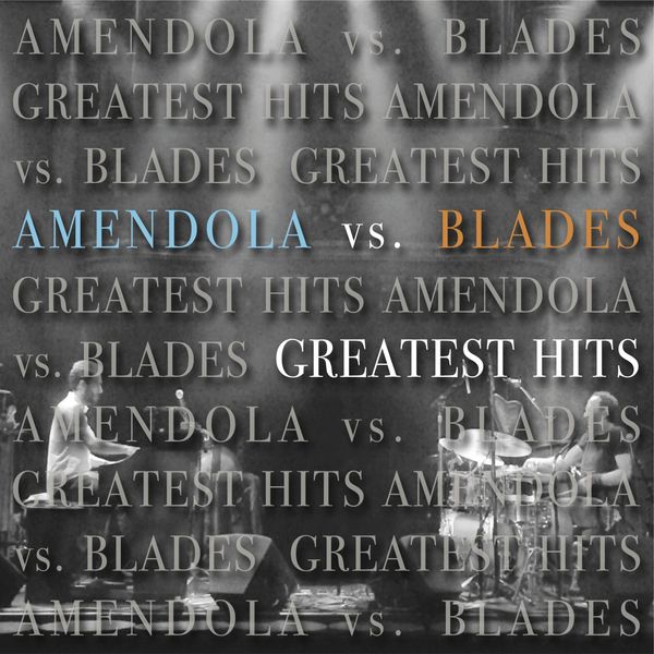 Amendola vs. Blades – Greatest Hits (2016/2019) [Official Digital Download 24bit/44,1kHz]