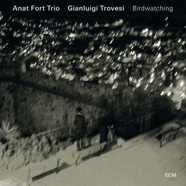 Anat Fort, Anat Fort Trio, Gianluigi Trovesi – Birdwatching (2016) [Official Digital Download 24bit/88,2kHz]