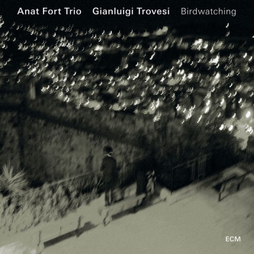 Anat Fort, Anat Fort Trio, Gianluigi Trovesi – Birdwatching (2016) [FLAC, 24bit, 88,2 kHz]