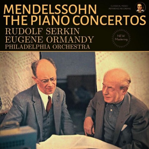 Rudolf Serkin – Mendelssohn: The Piano Concertos by Rudolf Serkin (2022) [FLAC 24bit, 96 kHz]