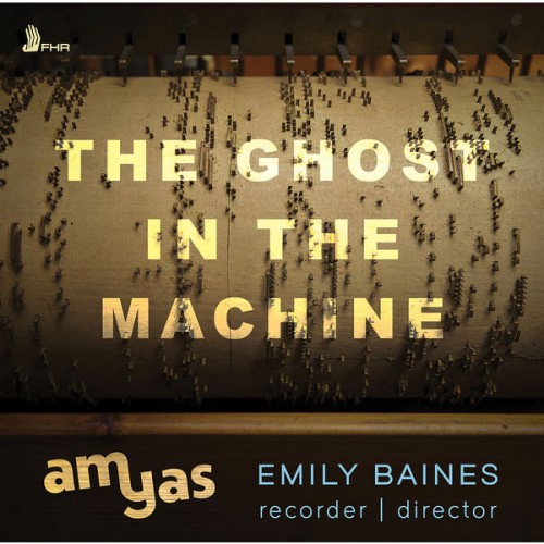 Amyas, Emily Baines – The Ghost in the Machine (2021) [FLAC 24bit, 96 kHz]