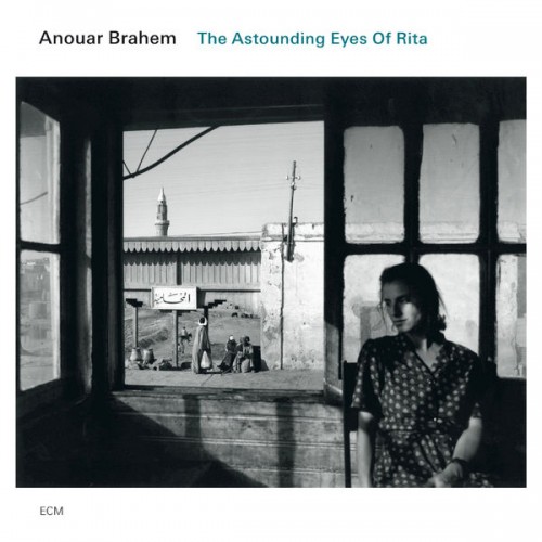 Anouar Brahem – The Astounding Eyes Of Rita (2009) [FLAC, 24bit, 96 kHz]