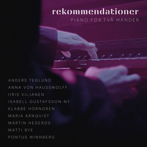 Anders Teglund – Rekommendationer – piano för två händer (2021) [FLAC 24bit, 48 kHz]