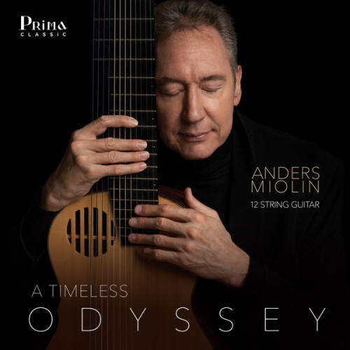 Anders Miolin – A Timeless Odyssey: Works for 12-String Guitar (2020) [FLAC 24bit, 96 kHz]
