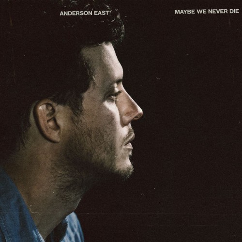 Anderson East – Maybe We Never Die (2021) [FLAC 24bit, 96 kHz]