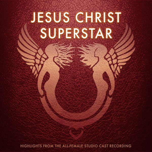 Various Artists - Jesus Christ Superstar: Highlights from the All-Female Studio Cast Recording (2022) [Official Digital Download 24bit/44,1kHz] Download
