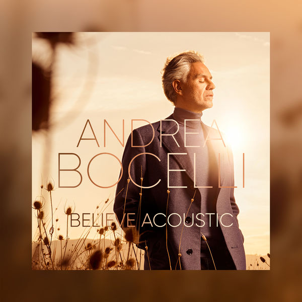 Andrea Bocelli – Believe (Acoustic) (2021) [Official Digital Download 24bit/96kHz]