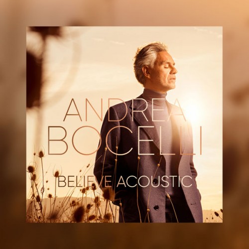 Andrea Bocelli – Believe (Acoustic) (2021) [24bit FLAC]