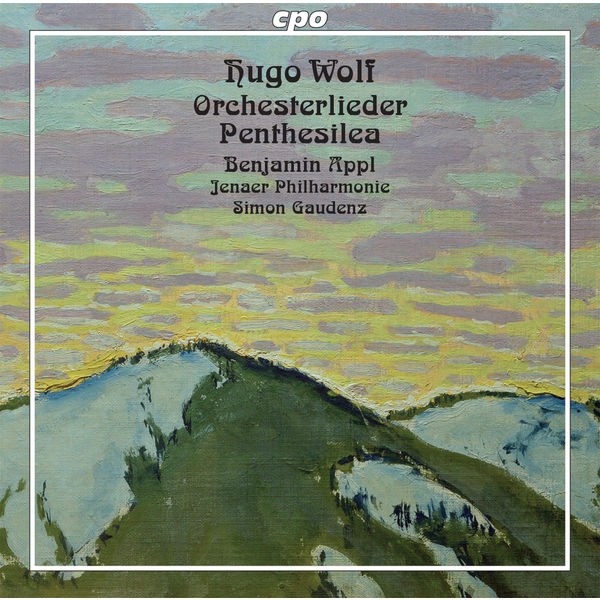 Benjamin Appl, Jenaer Philharmonie, Simon Gaudenz - Wolf: Orchesterlieder & Penthesilea (2022) [FLAC 24bit/96kHz]