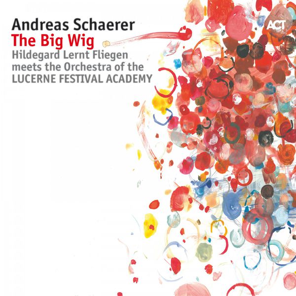 Andreas Schaerer – The Big Wig (2017) [Official Digital Download 24bit/48kHz]