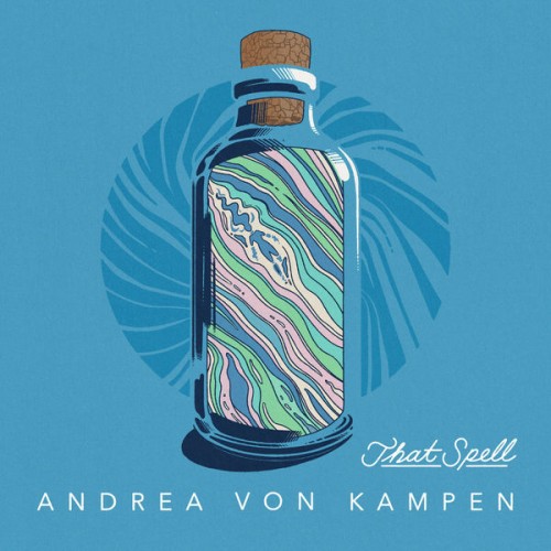 Andrea von Kampen - That Spell (2021) Download