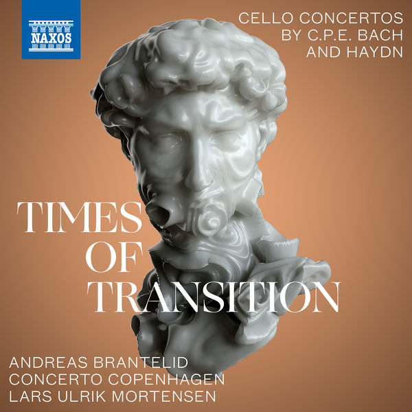 Andreas Brantelid, Concerto Copenhagen & Lars Ulrik Mortensen – Times of Transition: Cello Concertos by C.P.E. Bach & Haydn (2021) [Official Digital Download 24bit/96kHz]