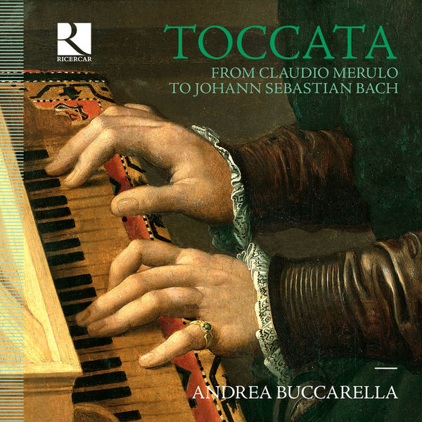 Andrea Buccarella – Toccata: From Claudio Merulo to Johann Sebastian Bach (2019) [Official Digital Download 24bit/192kHz]