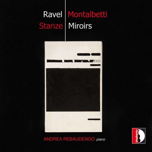 Andrea Rebaudengo – Mauro Montalbetti: Stanze – Ravel: Miroirs, M. 43 (2020) [FLAC 24bit, 88,2 kHz]