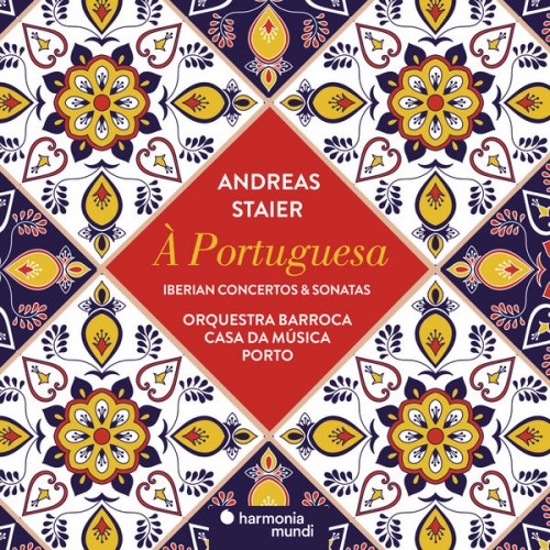 Andreas Staier, Orquestra barroca Casa da Música – À Portuguesa (2018) [FLAC 24bit, 96 kHz]