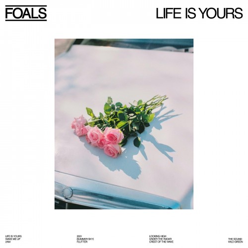 Foals – Life Is Yours (2022) 24bit FLAC