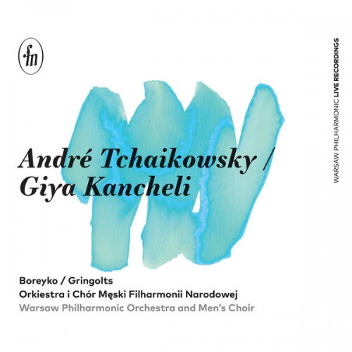 Ilya Gringolts, Warsaw Philharmonic Orchestra, Andrey Boreyko – Tchaikowsky: Violin Concerto Classico – Kancheli: Libera me (Quasi-Requiem) [Live] (2022) [FLAC 24bit, 48 kHz]