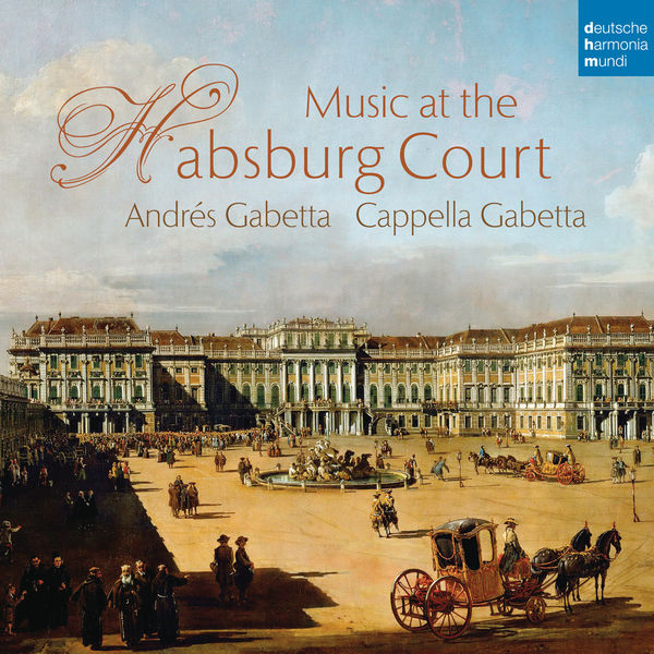 Andrés Gabetta, Cappella Gabetta – Music at the Habsburg Court (2016) [Official Digital Download 24bit/48kHz]
