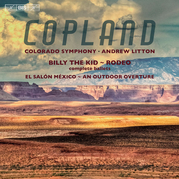 Colorado Symphony, Andrew Litton – Copland: Billy the Kid, Rodeo, El Salón México & An Outdoor Overture (2016) [Official Digital Download 24bit/96kHz]
