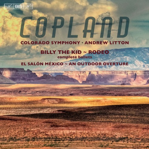 Colorado Symphony, Andrew Litton – Copland: Billy the Kid, Rodeo, El Salón México & An Outdoor Overture (2016) [FLAC 24bit, 96 kHz]
