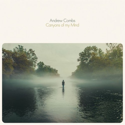 Andrew Combs - Canyons of my Mind (2017) Download