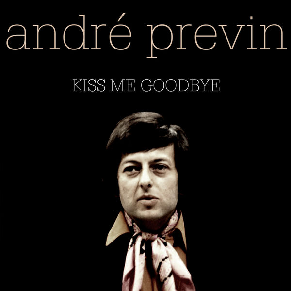 André Previn – Kiss Me Goodbye (2017) [Official Digital Download 24bit/44,1kHz]