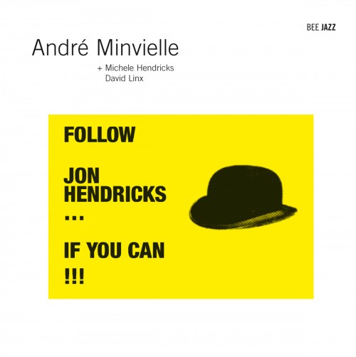 André Minvielle - Follow Jon Hendricks... If You Can !!! (2010) Download