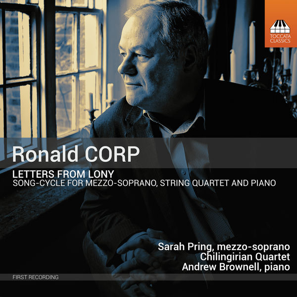 Sarah Pring, Chilingirian Quartet, Andrew Brownell – Ronald Corp: Letters from Lony (2019) [Official Digital Download 24bit/96kHz]