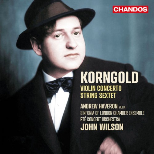 Andrew Haveron, John Wilson, RTE Concert Orchestra – Korngold: Violin Concerto & String Sextet (2020) [FLAC 24bit, 48 kHz]