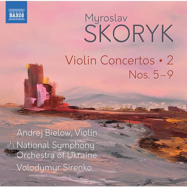 Andrej Bielow, National Symphony Orchestra of Ukraine & Volodymyr Sirenko – Skoryk: Complete Violin Concertos, Vol. 2 (2020) [Official Digital Download 24bit/96kHz]