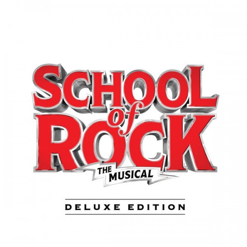 Andrew Lloyd Webber – School of Rock: The Musical (Original Cast Recording) [Deluxe Edition] (2018) [FLAC 24bit, 96 kHz]