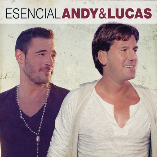 Andy & Lucas – Esencial Andy & Lucas (2015) [FLAC 24bit, 44,1 kHz]